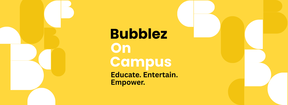 Promotional banner for 'Bubblez On Campus' with white bubblez on a yellow background.